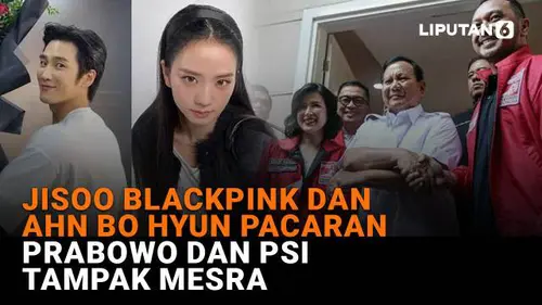 Jisoo Blackpink dan Ahn Bo Hyun Pacaran, Prabowo dan PSI Mesra
