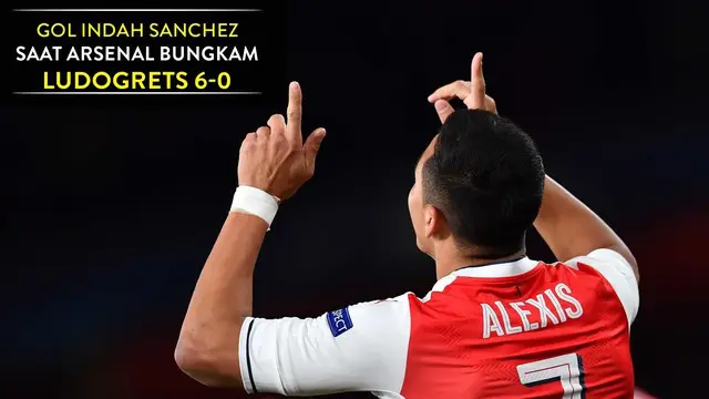 Alexis Sanchez Cetak Gol Indah saat Arsenal Kalahkan Ludogorets 6-0