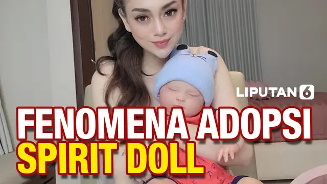 VIDEO: Trend Adopsi Spirit Doll, Pertanda Enggak Waras?