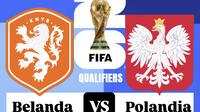 Prediksi Belanda vs Polandia di Kualifikasi Piala Dunia 2026. (Bola.com/Benediktus Gerendo Pradigdo)
