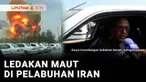 Ledakan dan kebakaran besar mengguncang pelabuhan Shadid Rajaee di Iran. Hingga Minggu malam korban terus bertambah. Dilaporkan 40 orang tewas dan lebih dari 1000 lainnya terluka.