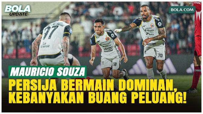 Persija Sikat Persijap 2-0, Mauricio Souza: Masih Buang-buang Peluang!