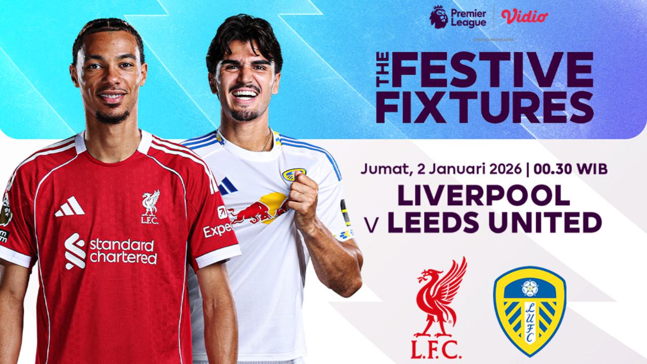 Saksikan Live Streaming Liga Inggris Pekan ke-19: Liverpool vs Leeds United, Tayang di Vidio