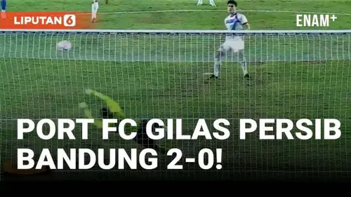 VIDEO: Piala Presiden 2025, Full Highlights Persib Bandung Vs Port FC