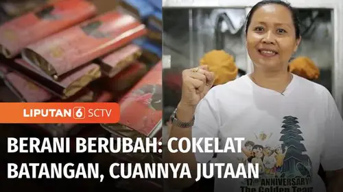 VIDEO: Berani Berubah: Cokelat Batangan, Cuannya Jutaan