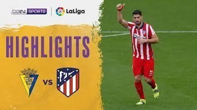 VIDEO: 6 Gol yang Tercipta saat Atletico Madrid Taklukkan Cadiz di Liga Spanyol, Cek Torehan Indah Luis Suarez