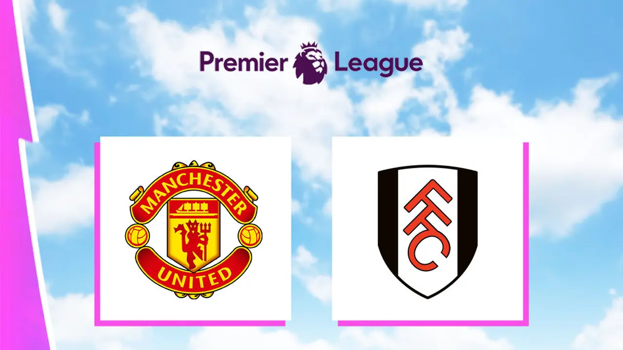 Liga Inggris - MU Vs Fulham