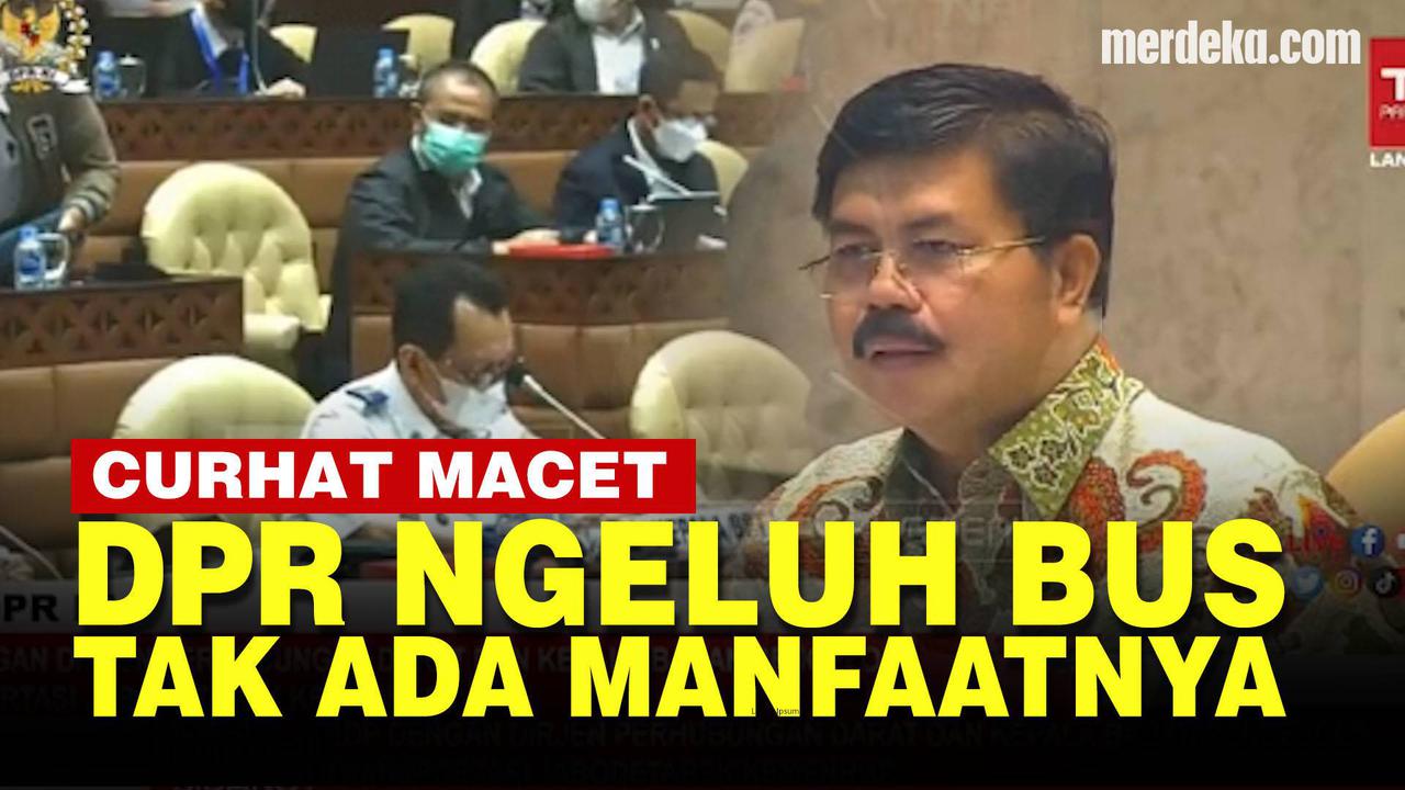VIDEO: DPR Keluhkan Macet Tapi Bilang Subsidi Bus Tidak Ada Manfaatnya