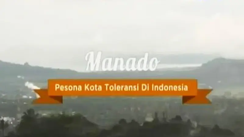 Destinasi: Manado, Pesona Kota Toleransi di Indonesia