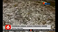 Sebuah sungai yang terletak cukup jauh dari laut ditemukan memiliki kandungan garam yang melimpah. Anehnya, garam tersebut semakin melimpah setiap harinya. Warga mengaku masih mencari tahu penyebab kandungan garam pada sungai yang dirasa cukup aneh d...
