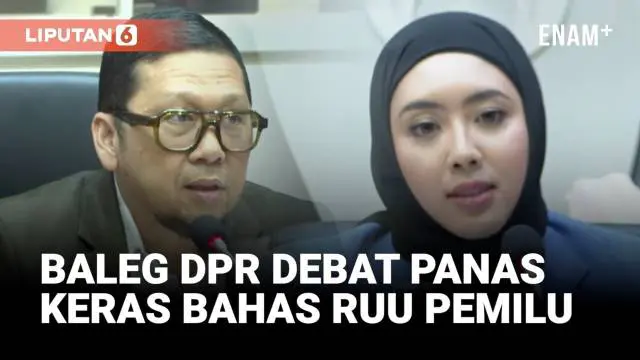 Momen Debat Panas Baleg DPR, Keras Dua Pimpinan Rapat Bahas RUU Pemilu di Baleg DPR