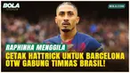 Rapihinha Tampil Perkasa! Cetak Hattrick untuk Barcelona, Langsung Gabung Timnas Brasil