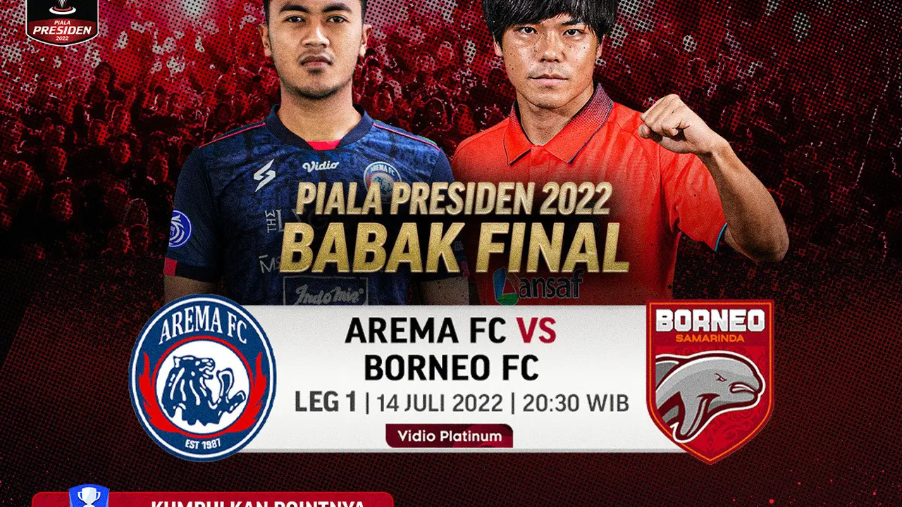 Link Live Streaming Final Piala Presiden 2022 : Arema FC Vs Borneo FC di Vidio Malam Ini