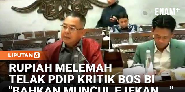 Telak PDIP Kritik Bos BI soal Rupiah Melemah: Bahkan Muncul Ejekan...