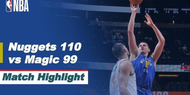 VIDEO: Highlights NBA, Denver Nuggets Bungkam Tuan Rumah Orlando Magic 110-99