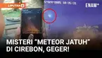 Jagat media sosial dihebohkan dengan beredarnya sejumlah video yang memperlihatkan bola api melintas di langit Cirebon, Jawa Barat, disertai suara gemuruh menggelegar.