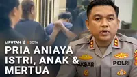 Pria Aniaya Istri, Anak, dan Mertua