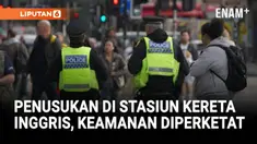 Polisi memperketat pengamanan di berbagai stasiun di Inggris setelah serangan penusukan di kereta melukai 11 orang. Pelaku, Anthony Williams, telah ditangkap dan didakwa dengan sejumlah tuduhan percobaan pembunuhan.