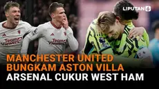 Mulai dari Manchester United bungkam Aston Villa hingga Arsenal cukur West Ham, berikut sejumlah berita menarik News Flash Sport Liputan6.com.