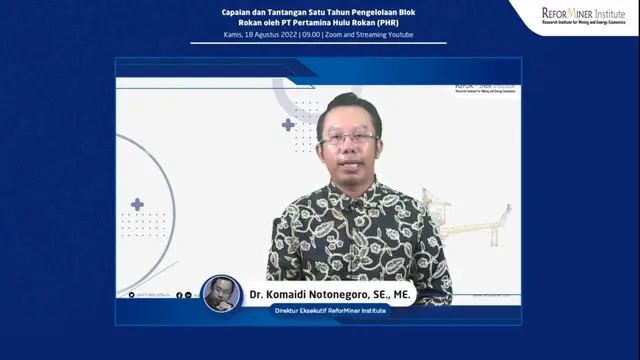 Direktur Eksekutif Reforminer Institute Komaidi Notonegoro dalam diskusi Capaian dan Tantangana Satu Tahun Blok Rokan oleh Pertamina Hulu Rokan, Kamis (18/8/2022).