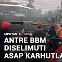 Antre BBM Berjam-jam, Warga Dikepung Asap Karhutla