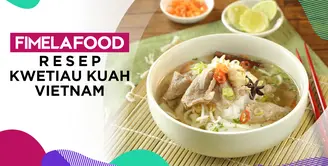 Fimela Food: Resep Buka Puasa Kwetiau Kuah Vietnam