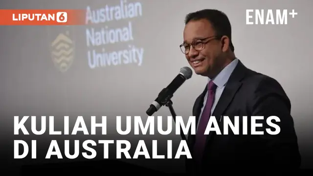 VIDEO: Anies Baswedan Berikan Kuliah Umum di Kampus Australian National University