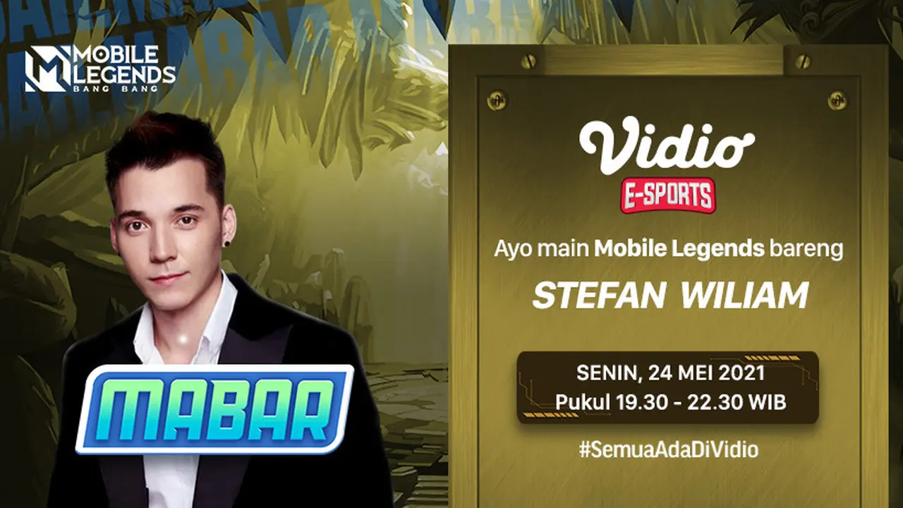 Live Streaming MABAR Mobile Legends Bersama Stefan William di Vidio