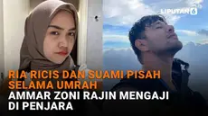 Mulai dari Ria Ricis dan suami pisah selama umrah hingga Ammar Zoni rajin mengaji di penjara, berikut sejumlah berita menarik News Flash Showbiz Liputan6.com.