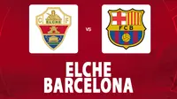 La Liga - Elche vs Barcelona (Bola.com/Decika Fatmawaty)