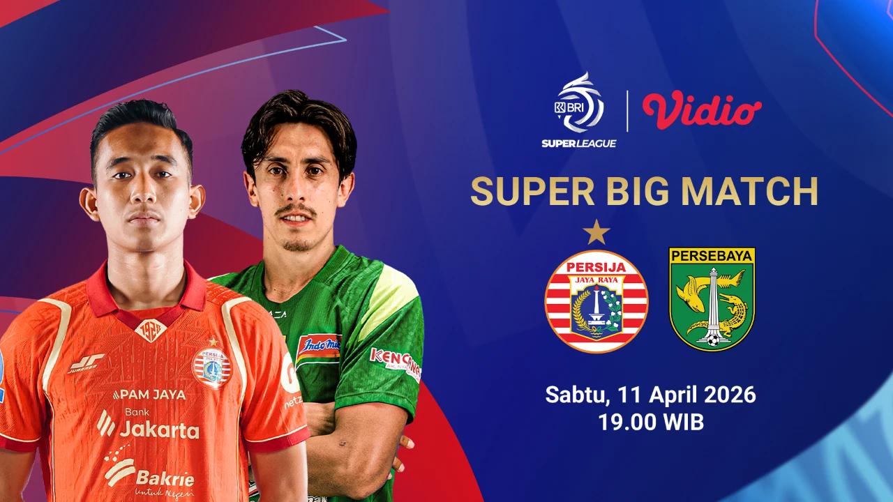 Live Streaming BRI Super League Pekan Ke-27: Persija Jakarta vs Persebaya Surabaya, Eksklusif di Vidio