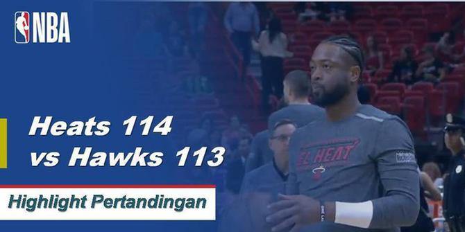 Cuplikan Pertandingan NBA : Heat 114 vs Hawks 113
