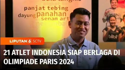 VIDEO: 21 Atlet Indonesia Siap Berlaga di Olimpiade Paris 2024
