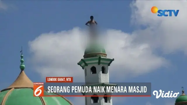 Seorang pemuda di Lombok Barat, NTB, nekat memanjat menara masjid setinggi 15 meter, hanya karena kecewa lantaran tak dipenuhi keinginannya.