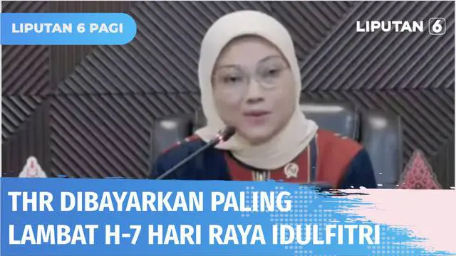 VIDEO: Siap-siap, THR Paling Lambat H-7 Hari Raya Idul Fitri
