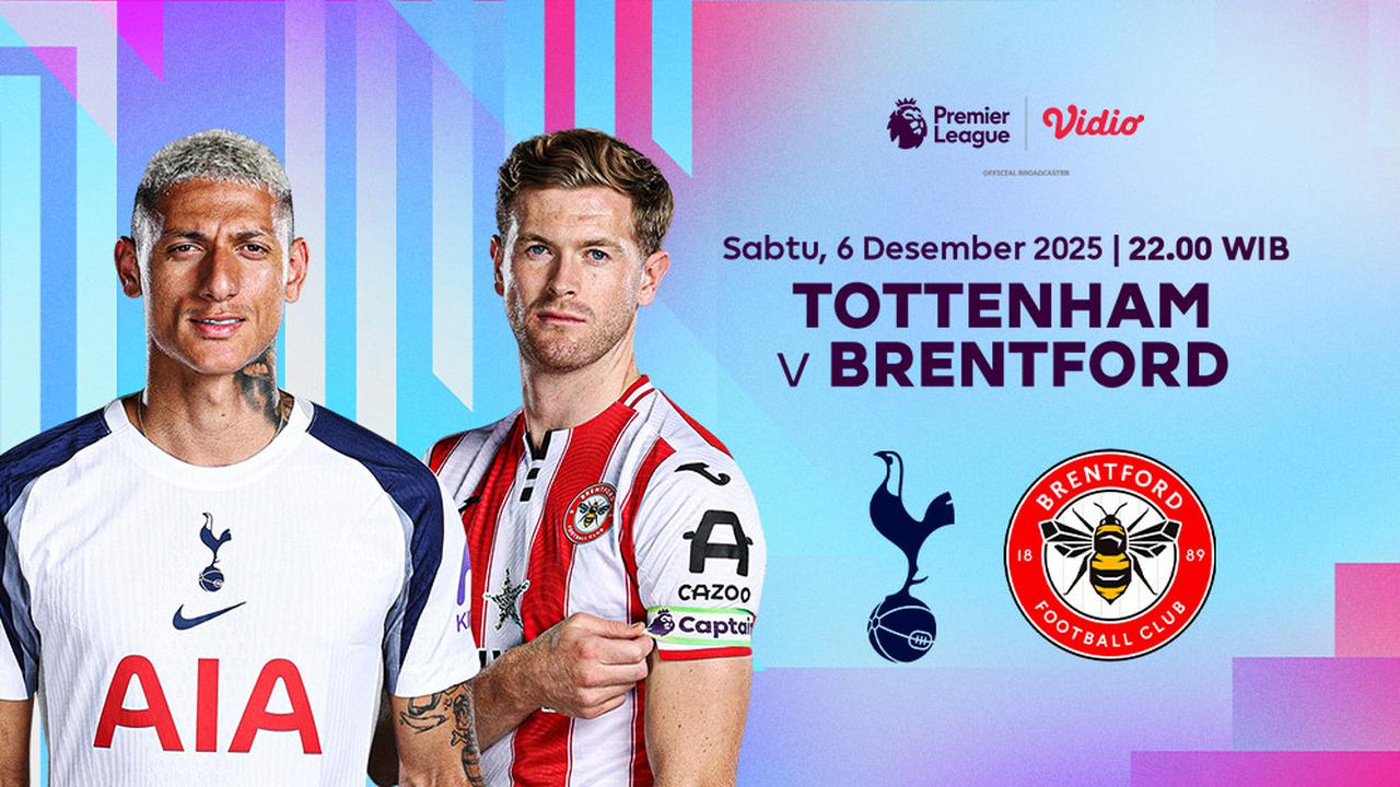 Saksikan Live Streaming Liga Premier Pekan ke-15: Tottenham Hotspur vs Brentford, Eksklusif di Vidio