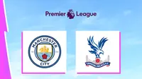 Liga Inggris - Man City Vs Crystal Palace (Bola.com/Adreanus Titus)