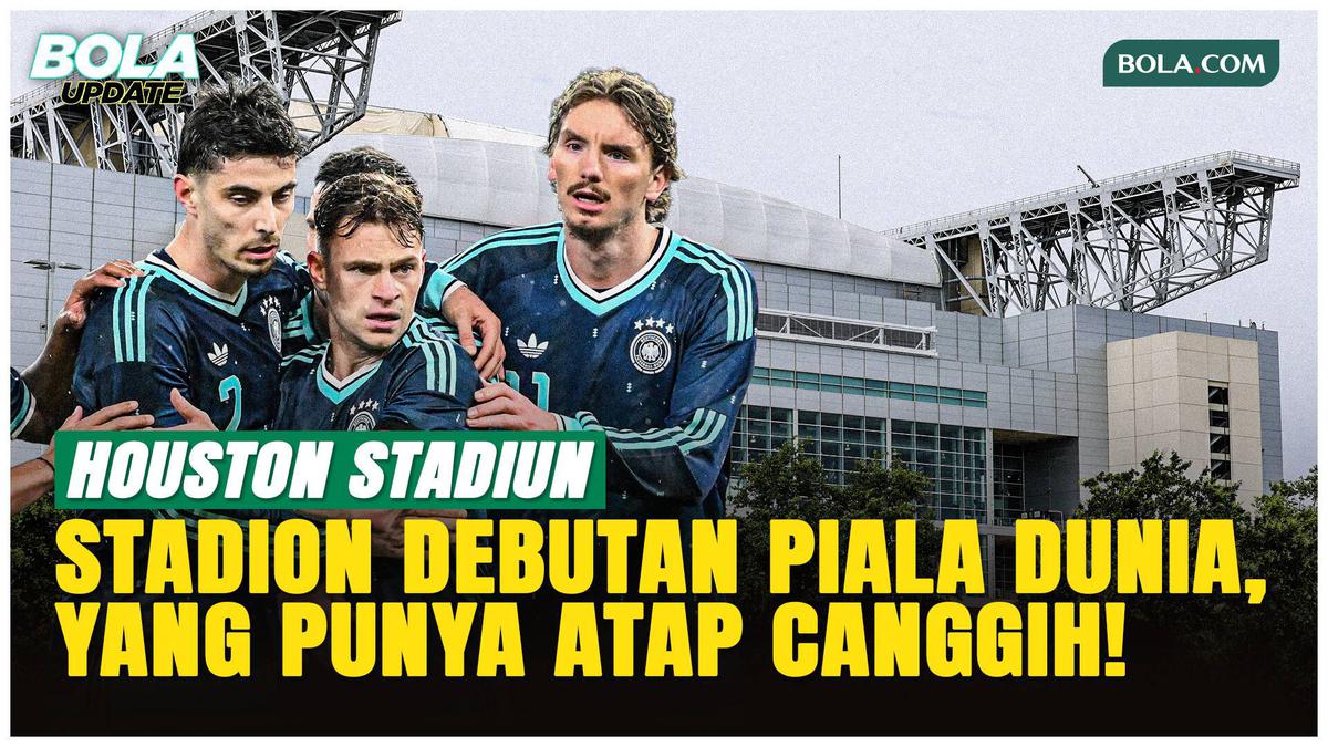 Mengenal Houston Stadium, Venue Debutan Piala Dunia 2026 dengan Atap Canggih!