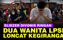 VIDEO: Eliezer Divonis Ringan, 2 Srikandi LPSK Loncat Kegirangan