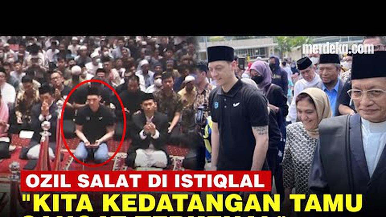 VIDEO: Mesut Ozil Salat Jumat di Masjid Istiqlal Didampingi Imam Besar Nasaruddin