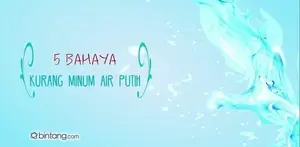 5 Efek Samping Jika Kekurangan Air Putih.