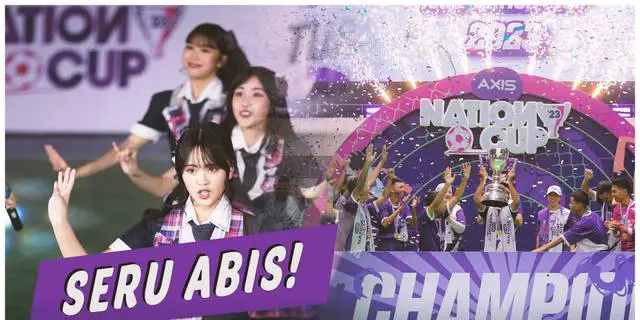 VIDEO: Kehebohan AXIS Nation Cup 2023, Persaingan Ketat Menjadi Juara Sejati dan Aksi Menawan JKT48