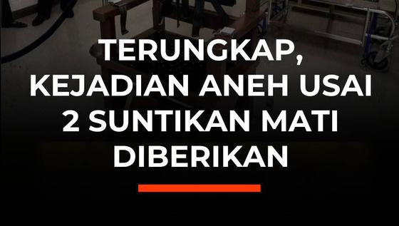 Terungkap, Kejadian Aneh Usai 2 Suntikan Mati Diberikan