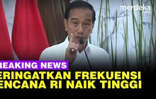 VIDEO: Frekuensi Bencana Tengah Naik Tinggi, Jokowi Minta Masyarakat Hati-Hati