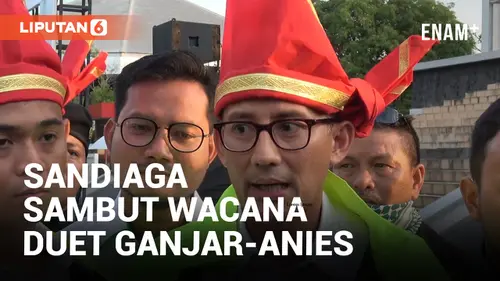 VIDEO: Wacana Duet Ganjar-Anies di Pilpres 2024 Didukung Sandiaga Uno