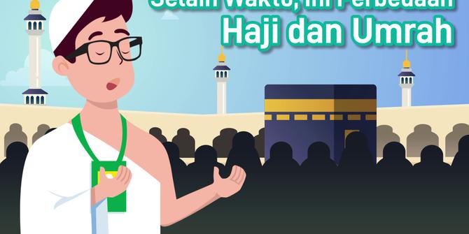 VIDEO: Selain Waktu, Ini Perbedaan Haji dan Umrah