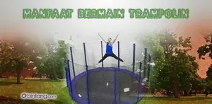 Manfaat Bermain Trampolin Bagi Kesehatan