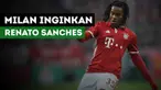 Sebuah surat kabar Portugal mengklaim jika AC Milan ingin mendatangkan Renato Sanches.
