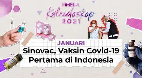 Fimela Highlight Januari 2021: Sinovac, Vaksin Covid-19 Pertama di Indonesia