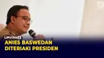 Anies Baswedan Diteriaki Presiden